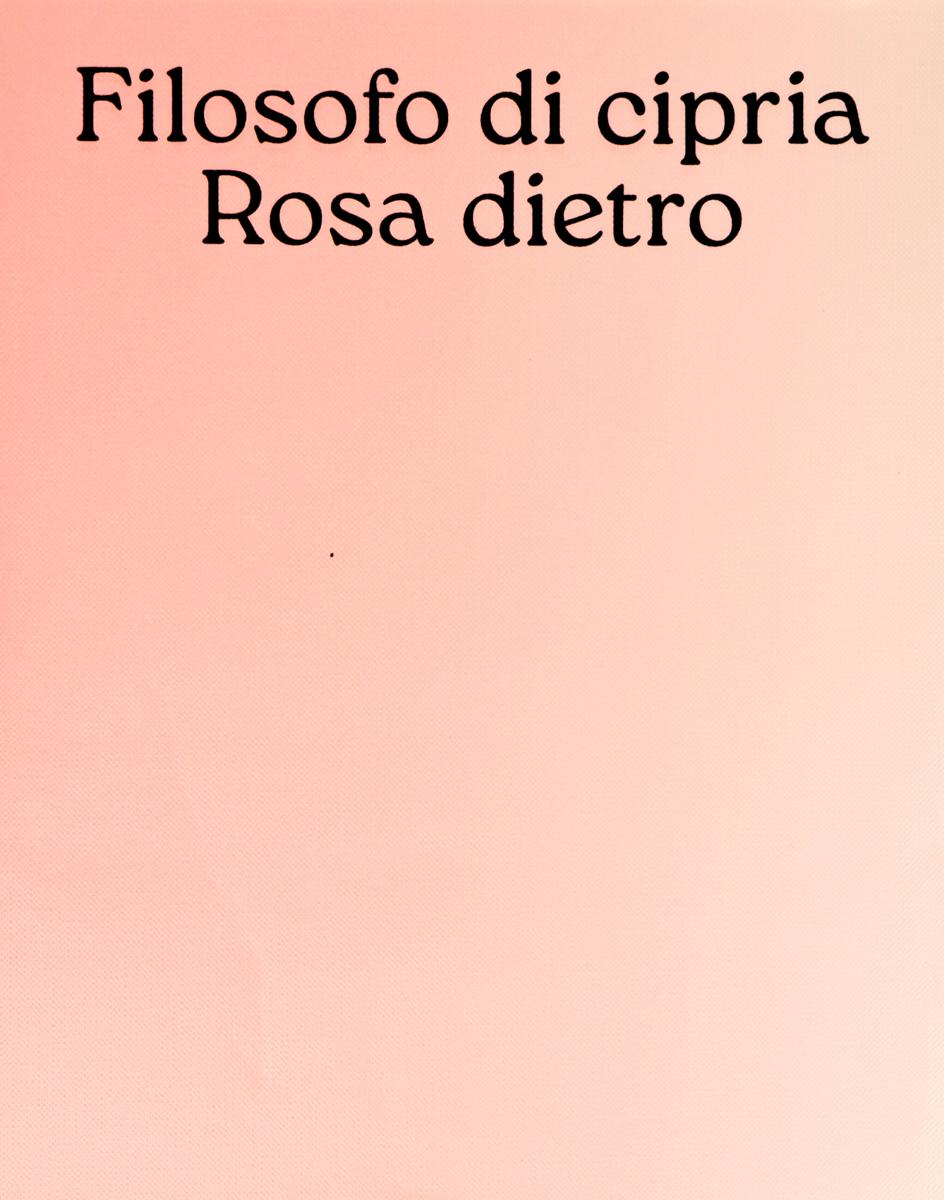 Vincenzo Cabiati / Filosofo di cipria. Rosa dietro